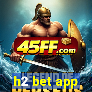h2 bet app